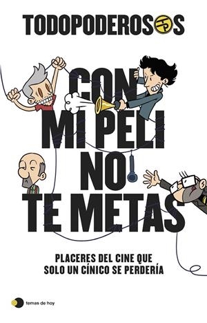 Todopoderosos: Con mi peli no te metas | 9788499989341 | Gómez-Jurado, Juan/González-Campos, Arturo/Cortés, Rodrigo/Cansado, Javier | Llibreria online de Figueres i Empordà