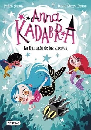 Anna Kadabra #10. La llamada de las sirenas | 9788408260097 | Mañas, Pedro/Sierra Listón, David | Librería online de Figueres / Empordà