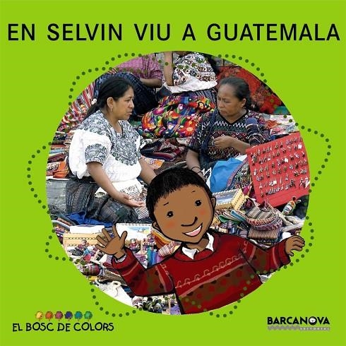En Selvin viu a Guatemala | 9788448924607 | Baldó, Estel/Gil, Rosa/Soliva, Maria | Llibreria online de Figueres i Empordà