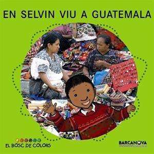 En Selvin viu a Guatemala | 9788448924607 | Baldó, Estel/Gil, Rosa/Soliva, Maria | Llibreria online de Figueres i Empordà