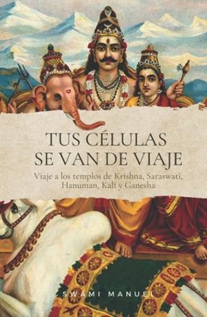 Tus células se van de viaje | 9788411281362 | Manuel, Swami | Librería online de Figueres / Empordà