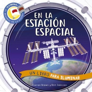EN LA ESTACIÓN ESPACIAL. UN LIBRO PARA ILUMINAR | 9788467951721 | Llibreria online de Figueres i Empordà