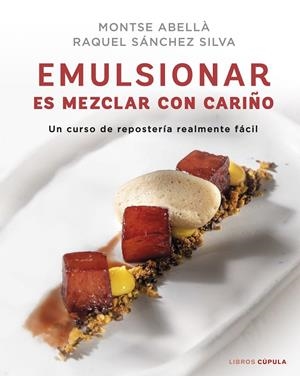 Emulsionar es mezclar con cariño | 9788448029883 | Sánchez Silva, Raquel/Abellà, Montse | Llibreria online de Figueres i Empordà