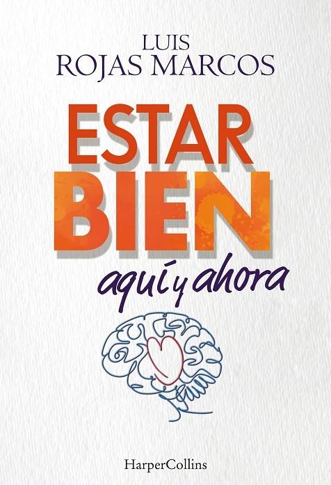 Estar bien aquí y ahora. Cómo superar la incertidumbre que nos provoca el futuro | 9788491397755 | Rojas Marcos, Luis | Librería online de Figueres / Empordà