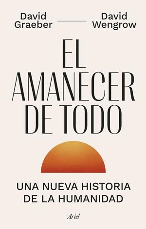El amanecer de todo | 9788434435728 | Graeber, David/Wengrow, David | Llibreria online de Figueres i Empordà
