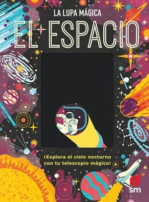 EL ESPACIO. LA LUPA MAGICA | 9788413924342 | Dickmann, Nancy | Llibreria online de Figueres i Empordà
