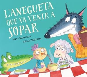 L'anegueta que va venir a sopar (L'ovelleta que va venir a sopar) | 9788448862633 | Smallman, Steve/Dreidemy, Joëlle | Librería online de Figueres / Empordà