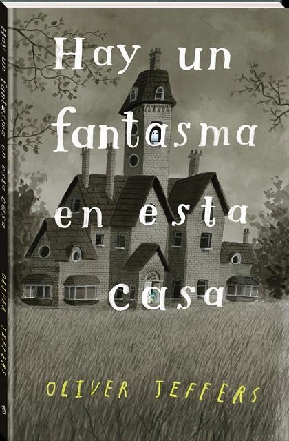 Hay un fantasma en esta casa | 9788418762338 | Jeffers, Oliver | Llibreria online de Figueres i Empordà