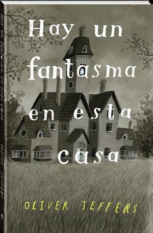 Hay un fantasma en esta casa | 9788418762338 | Jeffers, Oliver | Librería online de Figueres / Empordà