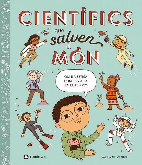 Científics que salven el món | 9788418304866 | Gwinn, Saskia | Librería online de Figueres / Empordà