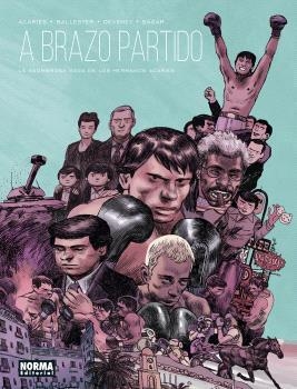 A BRAZO PARTIDO. LA ASOMBROSA SAGA DE LOS HERMANOS ACARIÈS | 9788467958812 | Deveney, Jean-Christophe/Ballester, Pierre/Sagar | Librería online de Figueres / Empordà