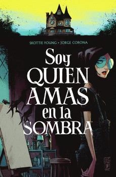 SOY QUIEN AMAS EN LA SOMBRA | 9788467959291 | Young, Skottie / Corona, Jorge | Llibreria online de Figueres i Empordà