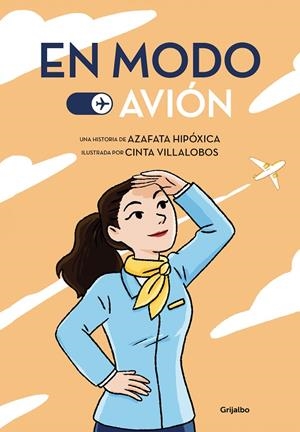 En modo avión | 9788425359927 | Azafata hipóxica,/Villalobos, Cinta | Llibreria online de Figueres i Empordà