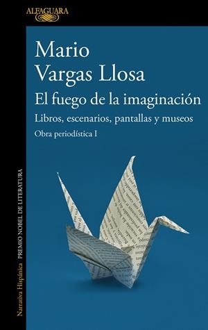 El fuego de la imaginación: Libros, escenarios, pantallas y museos | 9788420460383 | Vargas Llosa, Mario | Librería online de Figueres / Empordà