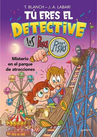 Tú eres el detective con Los Buscapistas #04. Misterio en el parque de atraccione | 9788418798436 | Blanch, Teresa/Labari, José Ángel | Llibreria online de Figueres i Empordà