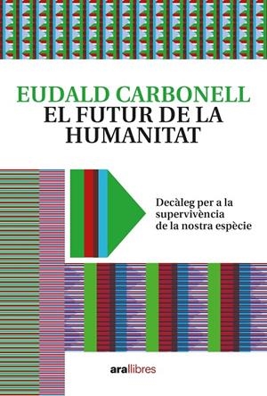 El futur de la humanitat | 9788418928604 | Carbonell i Roura, Eudald | Librería online de Figueres / Empordà