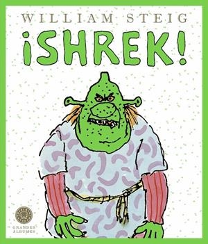 ¡Shrek! (Grandes Álbumes) | 9788419172334 | Steig, William | Llibreria online de Figueres i Empordà