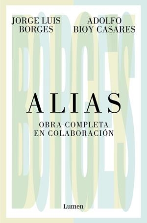 Alias. Obra completa en colaboración | 9788426413536 | Borges, Jorge Luis/Bioy Casares, Adolfo | Librería online de Figueres / Empordà