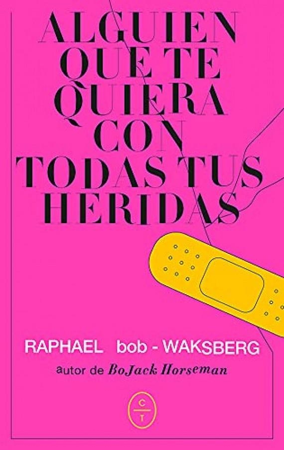 Alguien que te quiera con todas tus heridas | 9788412226751 | Bob-Waksberg, Raphael | Llibreria online de Figueres i Empordà