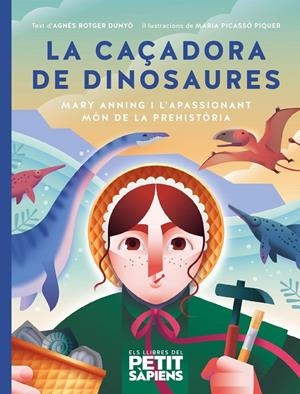 LA CAÇADORA DE DINOSAURES | 9788418928703 | Rotger i Dunyo, Agnès | Llibreria online de Figueres i Empordà