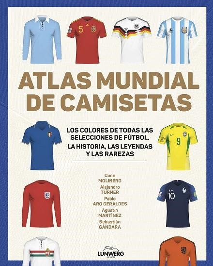 Atlas mundial de camisetas | 9788418820977 | Molinero, Cune/Turner, Alejandro/Aro Geraldes, Pablo/Martínez, Agustín/Gándara, Sebastián | Librería online de Figueres / Empordà