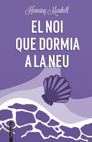 El noi que dormia a la neu | 9788419150202 | Mankell, Henning | Llibreria online de Figueres i Empordà