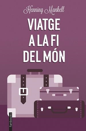 Viatge a la fi del món | 9788419150219 | Mankell, Henning | Llibreria online de Figueres i Empordà