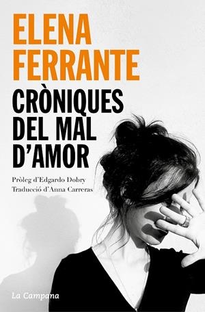 Cròniques del mal d'amor: L'amor que molesta, Els dies de l'abandonament, La filla fosca | 9788418226830 | Ferrante, Elena | Llibreria online de Figueres i Empordà
