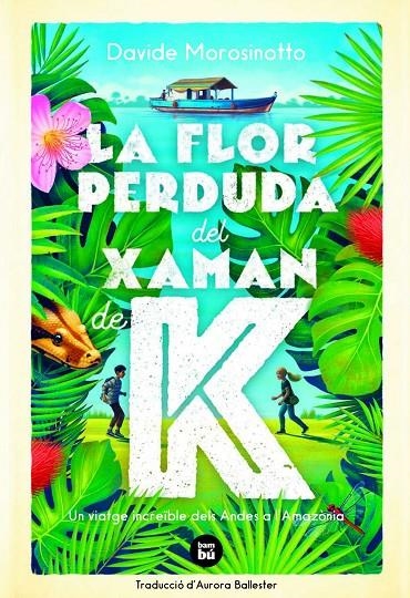 La flor perduda del xaman de K | 9788483438237 | Morosinotto, Davide | Librería online de Figueres / Empordà
