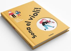 Sona el violí! | 9788491018773 | Garcia Molsosa, Oriol | Librería online de Figueres / Empordà
