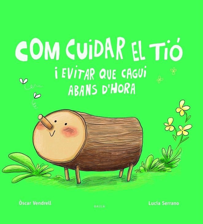 Com cuidar el tió i evitar que cagui abans d'hora | 9788447949045 | Vendrell Corrons, Oscar | Llibreria online de Figueres i Empordà