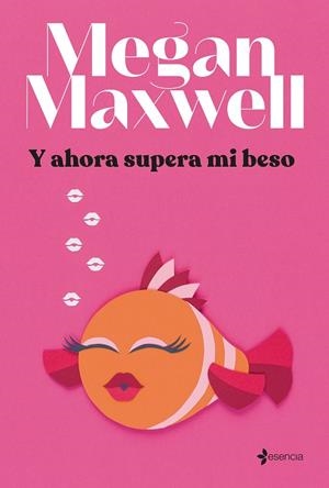 Y ahora supera mi beso | 9788408264293 | Maxwell, Megan | Llibreria online de Figueres i Empordà