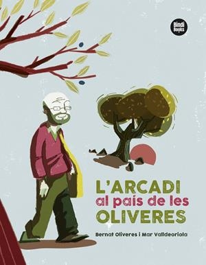 L'Arcadi al país de les oliveres | 9788418288401 | Valldeoriola Picanyol, Mar/Oliveres Kunzi, Bernat | Llibreria online de Figueres i Empordà