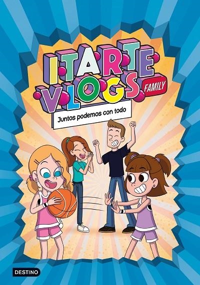 Itarte Vlogs Family #03. Juntos podemos con todo | 9788408253723 | Itarte | Librería online de Figueres / Empordà