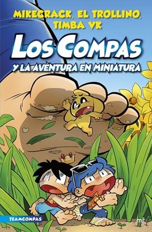 Compas #08. Los Compas y la aventura en miniatura | 9788427050136 | Mikecrack, El Trollino y Timba Vk | Llibreria online de Figueres i Empordà