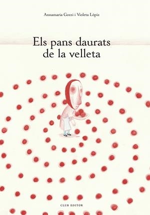 Els pans daurats de la velleta | 9788473293648 | Gozzi, Annamaria | Librería online de Figueres / Empordà