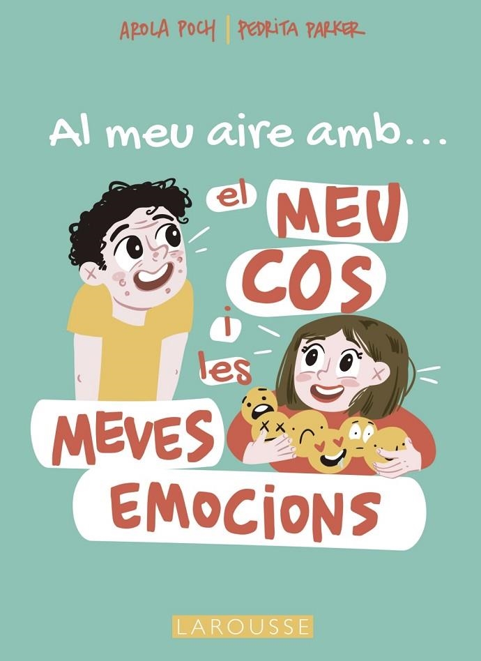 Al meu aire amb el meu cos i les meves emocions | 9788419250698 | Parker, Pedrita/Poch, Arola | Librería online de Figueres / Empordà