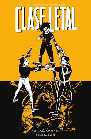 CLASE LETAL #11. UNA CARIÑOSA DESPEDIDA 1 | 9788467959802 | Remender, Rick/Craig, Wes/Loughridge, Lee | Llibreria online de Figueres i Empordà