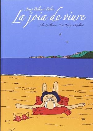 Josep Palau i Fabre, La joia de viure | 9788494725814 | Guillamón, Julià/Benages i Gallard, Toni | Llibreria online de Figueres i Empordà