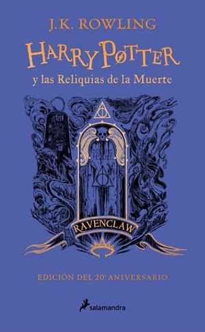 Harry Potter y las reliquias de la muerte (edición Ravenclaw del 20º aniversario) | 9788418797026 | Rowling, J. K. | Llibreria online de Figueres i Empordà