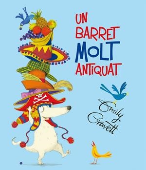Un barret molt antiquat | 9788491450580 | Gravett, Emily | Llibreria online de Figueres i Empordà