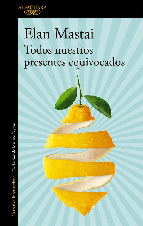 Todos nuestros presentes equivocados | 9788420428109 | Elan Mastai | Llibreria online de Figueres i Empordà