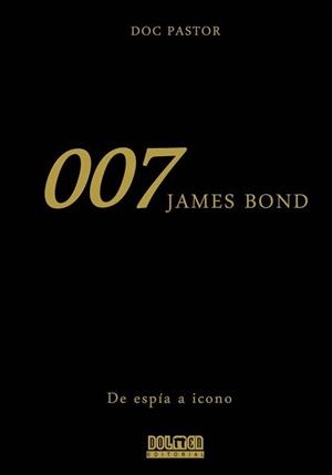 007 De espía a icono | 9788416436248 | Doc Pastor | Librería online de Figueres / Empordà
