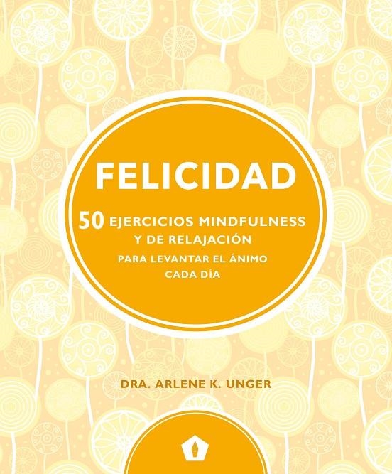 FELICIDAD | 9788416407330 | Unger, Arlene K. | Librería online de Figueres / Empordà
