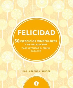FELICIDAD | 9788416407330 | Unger, Arlene K. | Llibreria online de Figueres i Empordà