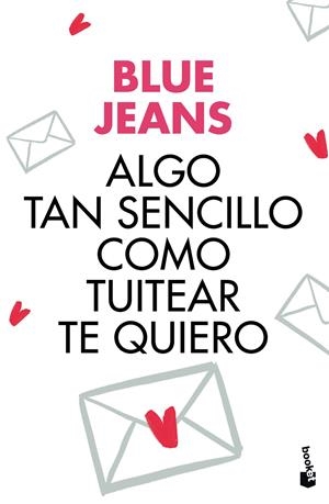 Algo tan sencillo como tuitear te quiero | 9788408176435 | Blue Jeans | Llibreria online de Figueres i Empordà