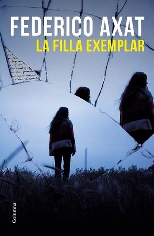 La filla exemplar | 9788466429825 | Axat, Federico | Librería online de Figueres / Empordà