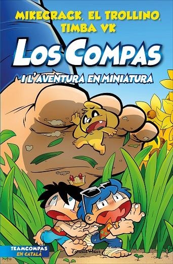 Los Compas #08. Los Compas i l'aventura en miniatura | 9788413893402 | Mikecrack, El Trollino y Timba Vk | Llibreria online de Figueres i Empordà