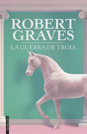 La guerra de Troia | 9788419150165 | Graves, Robert | Librería online de Figueres / Empordà