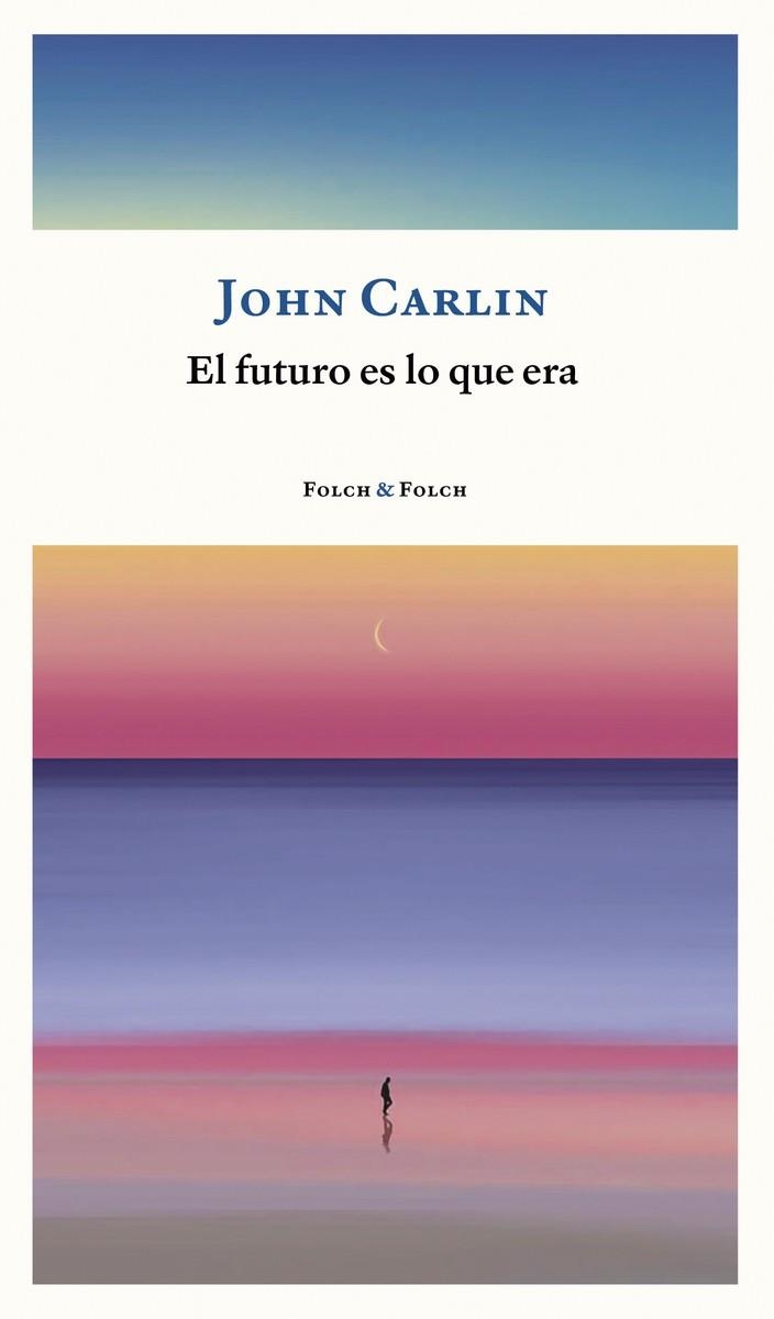 El futuro es lo que era | 9788419563002 | Carlin, John | Llibreria online de Figueres i Empordà